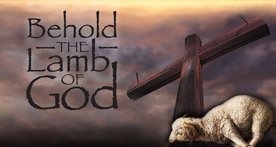 Behold The Lamb of God | Living in The Spirit